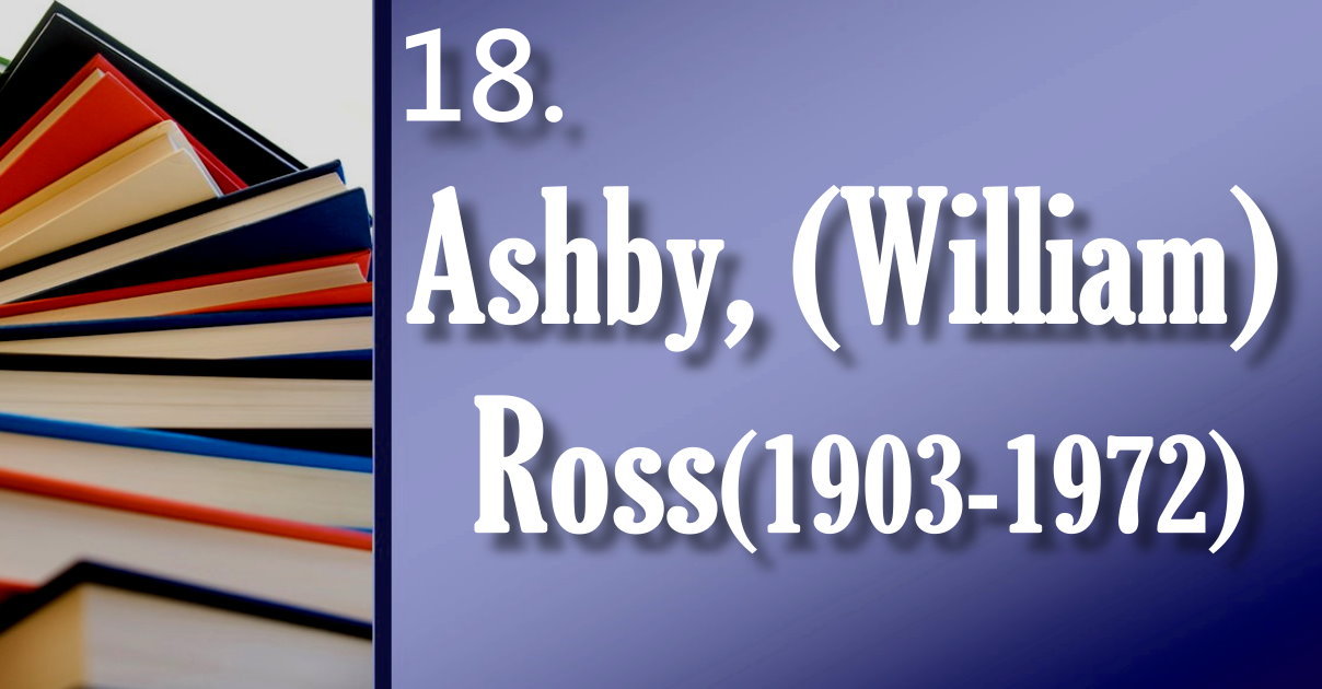 Ashby, (William) Ross(1903-1972)